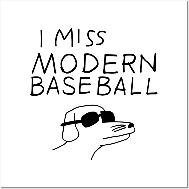 I MISS MODERN BASEBALL Wall Art by In every mood